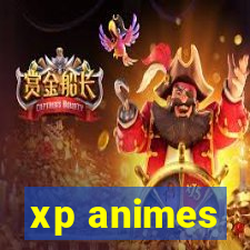 xp animes